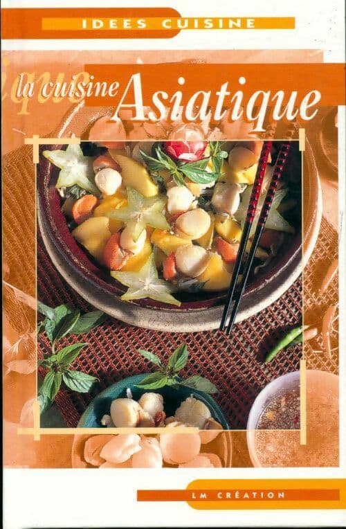 La cuisine asiatique - Inconnu