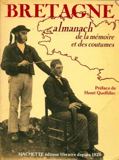 Bretagne almanach de la mémoire et des coutumes - Claire Tiévant