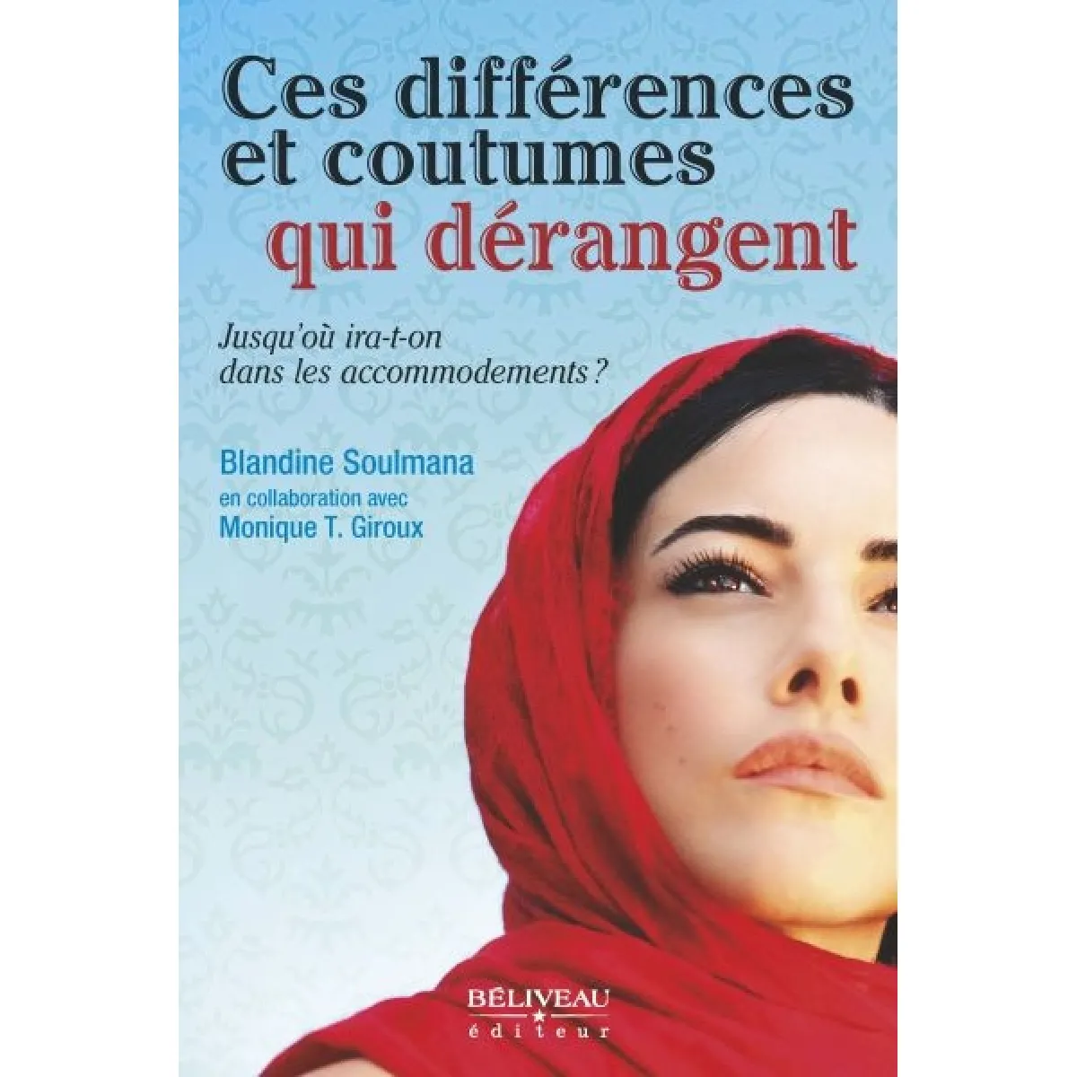 Ces différences et coutumes qui dérangent : jusqu'où ira-t-on dans les accomodements ?