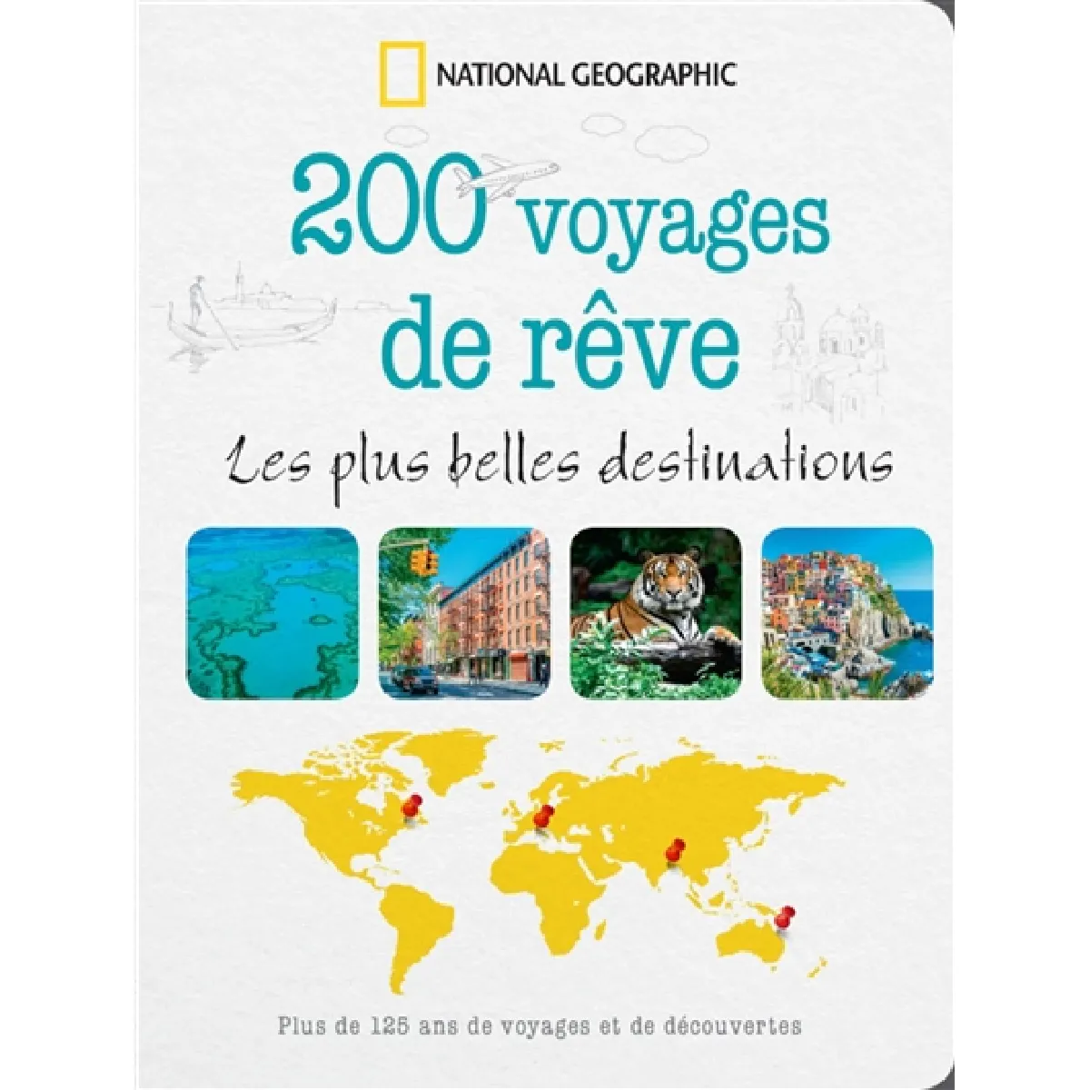 200 voyages de rêve : les plus belles destinations